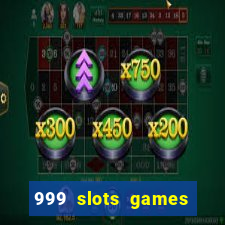 999 slots games download apk